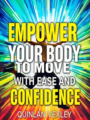 cover image of Empower Your Body to Move with Ease and Confidence